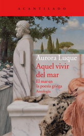 Aquel vivir del mar+, Aurora Luque - ACANTILADO EDITORIAL