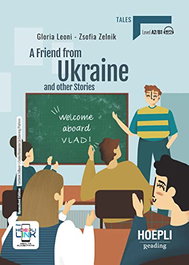 HOEPLI EDUCATION, A friend from Ukraine and other stories (Level A2;B1) - HOEPLI EDUCATION
