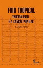 Frio Tropical, Carlos Pires - ALAMEDA