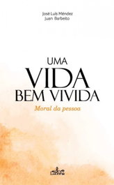 Uma vida bem vivida, José Luis Méndez - LUCERNA