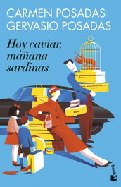 Hoy caviar, mañana sardinas, Carmen Posadas - BOOKET
