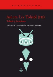 Así era Lev Tolstói (III), Salma Ancira (ed.) - ACANTILADO EDITORIAL