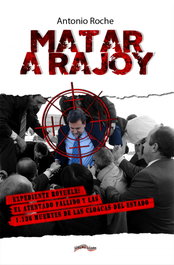 Matar a Rajoy, Antonio Roche González - ULTIMA LINEA