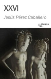 XXVI, Jesús Pérez Caballero - SLOPER