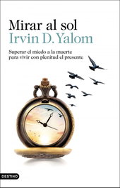 Mirar al sol, Irvin D. Yalom - DESTINO