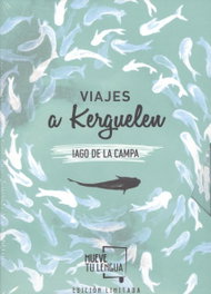 MUEVETULENGUA, VIAJES A KERGUELEN (EDICION LIMITADA) - Iago De La Campa