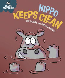 Health Matters: Hippo Keeps Clean, HACHETTE CHILDREN'S GROUP