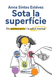 Sota la superfície, Anna Sintes Estévez - ARA LLIBRES