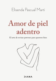 Amor de piel adentro, Elisenda Pascual - DIANA EDITORIAL