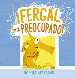¡Fergal está preocupado!, Robert Starling - PICARONA