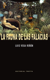 La fauna de las falacias, Luis Vega Reñon - TROTTA EDITORIAL