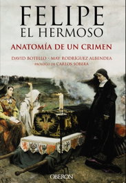 Felipe el hermoso: anatomía de un crimen, VV.AA. - OBERON