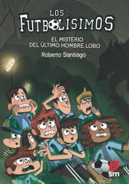 SM Los Futbolísimos 16: El misterio del último hombre lobo