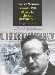Granada, 1936. Muerte de un periodista, Francisco Vigueras Roldán - COMARES