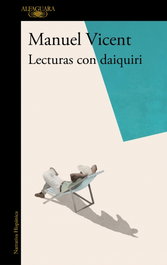 Lecturas con daiquiri, Manuel Vicent - ALFAGUARA