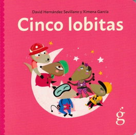 Cinco lobitas, David Hernández Sevillano - LA GUARIDA