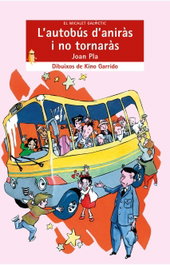 L'autobús d'aniràs i no tornaràs, Joan Pla Villar - BROMERA EDICIONS