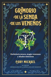 INNER TRADITIONS, Grimorio de la senda de los venenos: Herbolaria oscura, Coby Michael - INNER TRADITIONS