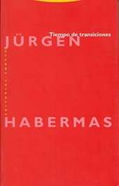 Tiempo de transiciones, Jürgen Habermas - TROTTA EDITORIAL