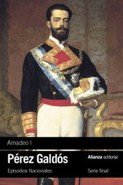 Amadeo I, Benito Pérez Galdós - ALIANZA