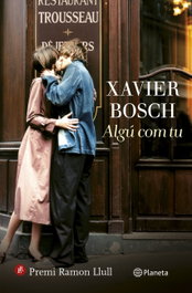 PLANETA, Algú com tu, Xavier Bosch - PLANETA