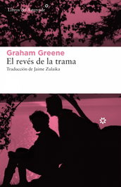 LIBROS DEL ASTEROIDE El revés de la trama, Graham Greene - LIBROS DEL ASTEROIDE