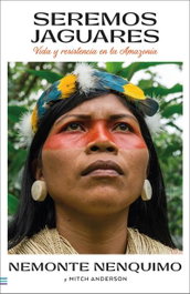 Seremos jaguares, Nemonte Nenquimo - URANO EDITORIAL
