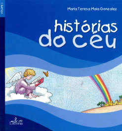 LUCERNA, Historias do Ceu - Vol I - Maria Teresa Maia Gonzalez