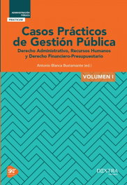 Casos Prácticos de Gestión Pública Vol I, Antonio Blanca Bustamante - Dextra Editorial