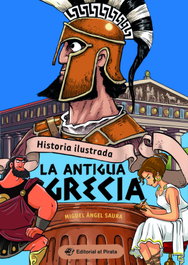 Historia ilustrada - La antigua Grecia, Miguel Ángel Saura - DEL PIRATA, EDICIONS