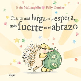 Cuanto más larga es la espera, más fuerte es el abrazo, Eoin McLaughlin - Algar Editorial