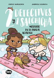 Dos detectives y un salchicha 2. Misterio en el parque acuático, Enrico Marigonda - ALGAR EDITORIAL