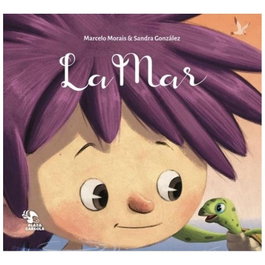 La Mar, Marcelo Morais; Sandra Gonzalez - GARGOLA EDICIONES