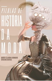 ALAMEDA, Pílulas de história da moda, Maria Claudia Bonadio