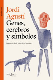 Genes, cerebros y símbolos, Jordi Agustí - TUSQUETS