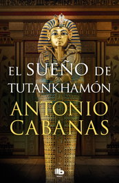 El sueño de Tutankhamón, Antonio Cabanas - B DE BOLSILLO
