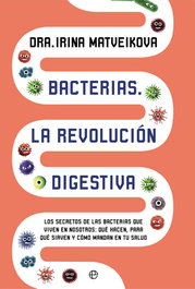 BACTERIAS, LA REVOLUCIÓN DIGESTIVA, Irina Matveikova - LA ESFERA DE LOS LIBROS