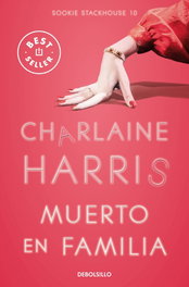 Muerto en familia (Sookie Stackhouse 10), Charlaine Harris - DEBOLSILLO
