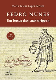Pedro Nunes - Em busca das suas origens, Maria Teresa Lopes Pereira - EDIÇOES COLIBRI