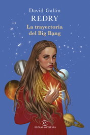 La trayectoria del Big Bang, Redry - David Galán - ESPASA CALPE