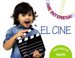 ALGAIDA, Proyecto ''El cine''. Educación Infantil. Segundo ciclo
