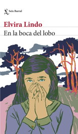 En la boca del lobo, Elvira Lindo - SEIX BARRAL EDICIONES