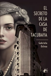 El secreto de la casa de Tacubaya, Gabriela Ochoa - Editorial Adarve