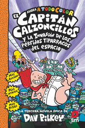 El Capitán Calzoncillos y los pérfidos tiparracos del espacio, Dav Pilkey - SM