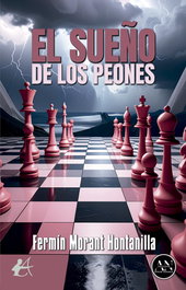 El sueño de los peones, Fermín Morant Hontanilla - EDITORIAL ADARVE