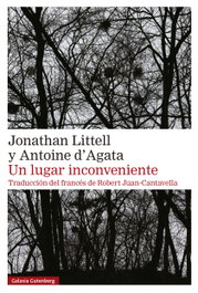 Un lugar inconveniente, Jonathan Littell - GALAXIA GUTENBERG