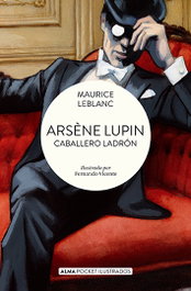 Arsène Lupin Caballero ladrón (Pocket), Maurice Leblanc - EDITORIAL ALMA