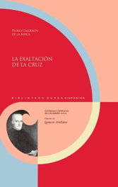 La exaltación de la cruz, Pedro Calderón de la Barca - IBEROAMERICANA - VERVUERT