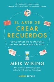 El arte de crear recuerdos, Meik Wiking - LIBROS CUPULA