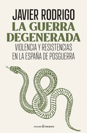 La guerra degenerada, Javier Rodrigo Sánchez - Pasado & Presente